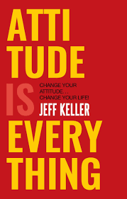 ATTITUDE IS EVERYTHING BY JEFF KELLER (GRADE - A)