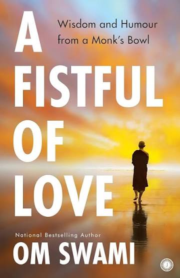 A Fistful of Love: Wisdom and Humour from a Monk's Kettle by Om Swami (Grade-A)
