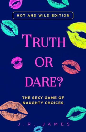 Truth or Dare ? by J.R James (GRADE-B)