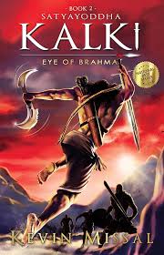 Satyayoddha Kalki: Eye of Brahma (Book 2) by Kevin Missal (GRADE-A)