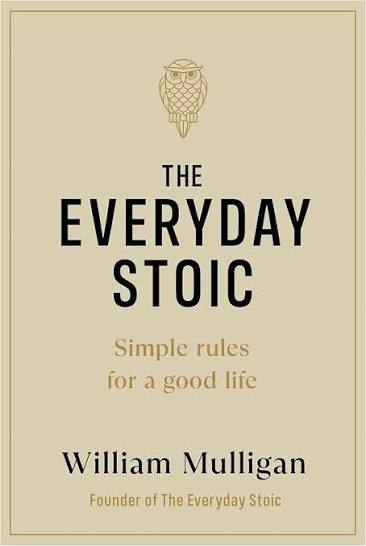 The Everyday Stoic by William Mulligan (GRADE-A)