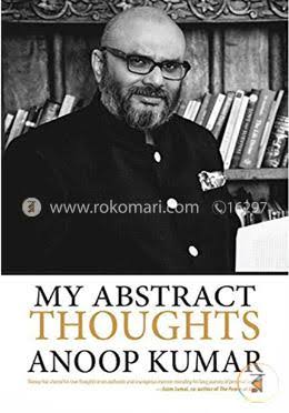 My Abstract Thoughts by Anoop Kumar (GRADE-B)
