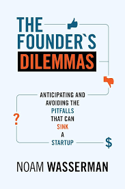 The Founder's Dilemmas: Anticipating and Avoiding the Pitfalls That Can Sink a Startup by Noam Wasserman (GRADE-C)