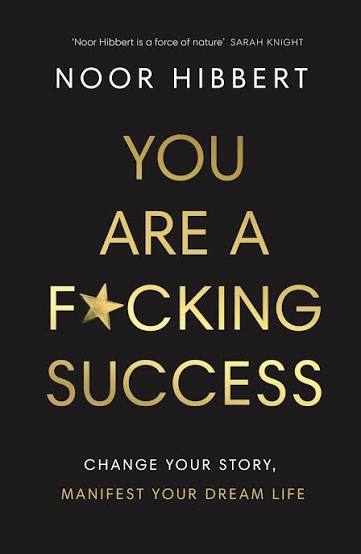 You Are A F*cking Success by Noor Hibbert (GRADE-B)
