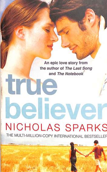 True Believer By Nicholas Sparks (GRADE - A)