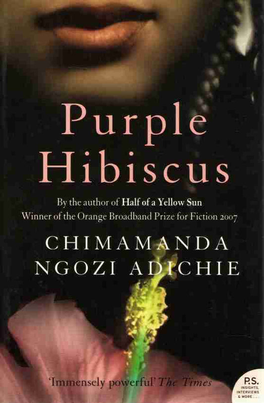 Purple Hibiscus
Novel by Chimamanda Ngozi Adichie