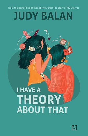 I HAVE A THEORY ABOUT THAT [JUDY BALAN]