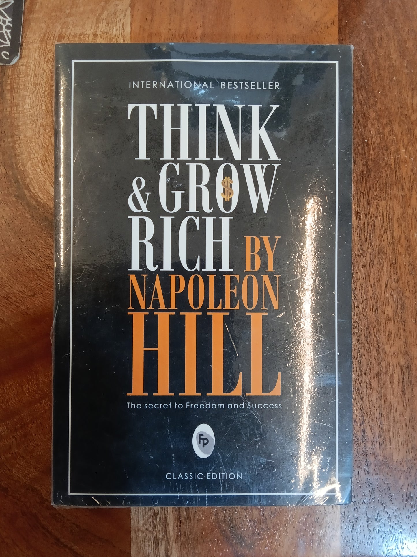 Think and Grow Rich (Premium Paperback, Penguin India): Classic all-time bestselling book on the secret of success, wealth & personal growth by one of the greatest self-help authors, Napoleon Hill