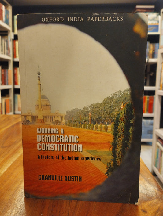 Working A Democratic Constitution: A History Of The Indian Experience