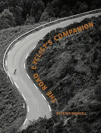 Peter Drinkell
The Road Cyclist's Companion: Revised paperback edition