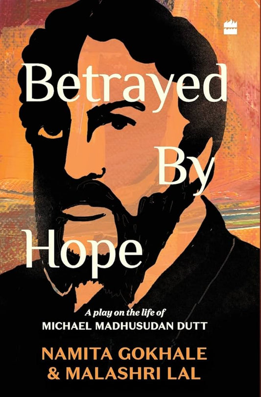 BETRAYED BY HOPE [ Namita Gokhale & Malashri Lal