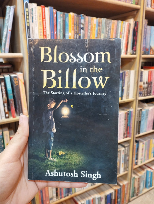 Blossom in the Billow : The starting of a hosteller’s Journey (preloved)