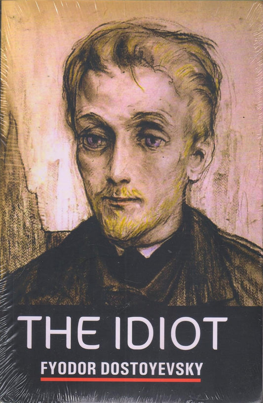 THE IDIOT [FYODOR DOSTOYEVSKY]