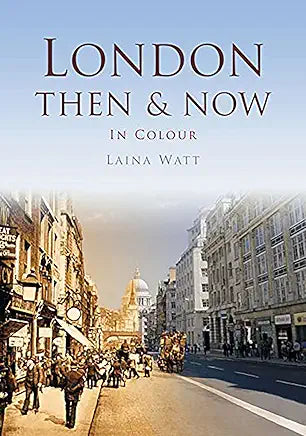 London Then & Now: In Colour (Then and Now)