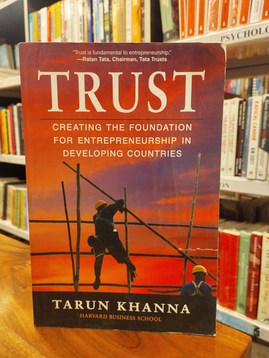 Trust: Creating the Foundation for Entrepreneurship in Developing Countries