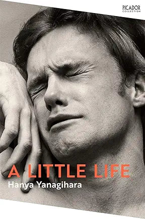 A Little Life: Shortlisted for the Man Booker Prize A Little Life by Hanya Yanagihara (A Novel )