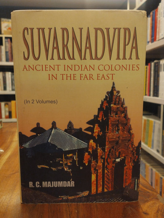 Suvarnadvipa: Ancient Indian Colonies In The Far East (Cultural History),Vol.2