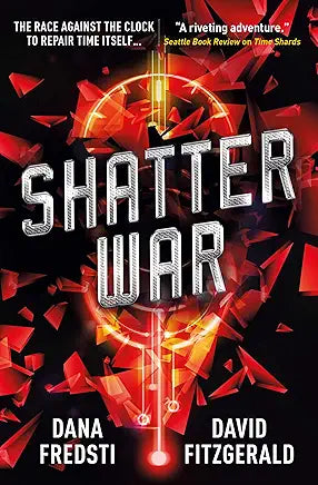 Shatter War: A Time Shards Novel
by Dana Fredsti (Author), David Fitzgerald (Author)