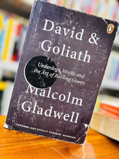 DAVID AND GOLIATH [MALCOLM GLADWELL]