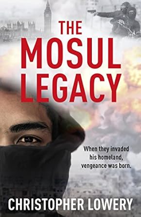 The Mosul Legacy Paperback – September 27, 2018
by Christopher Lowery (Author)