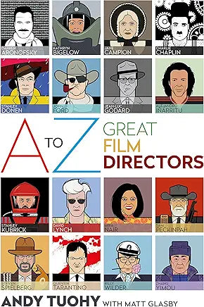 A-Z Great Film Directors  – October 25, 2022
by Andy Tuohy (Author)