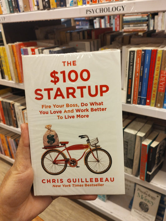 The $100 Startup: Fire Your Boss, Do What You Love and Work Better To Live More