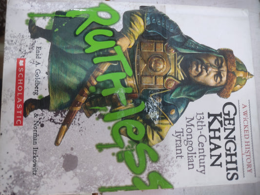 Enid A. Goldberg
A Wicked History: Genghis Khan