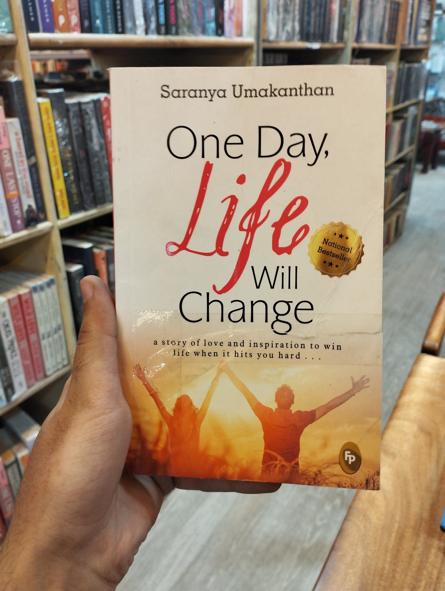 One Day, Life Will Change: A story of love and inspiration to win life when it hits you hard (preloved)