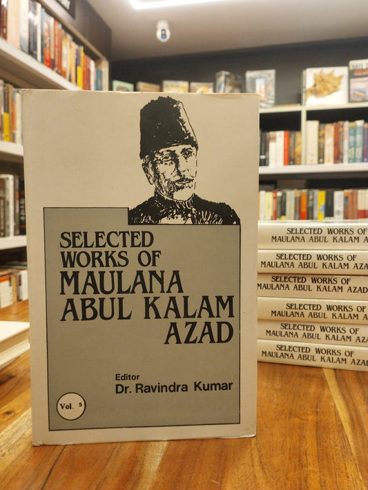 Selected Works Of Maulana Abul Kalam Azad ( Vol. 5 )
