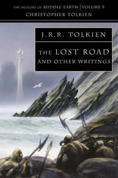 THE LOST ROAD AND OTHER WRITINGS [J.R.R. TOLKIEN]