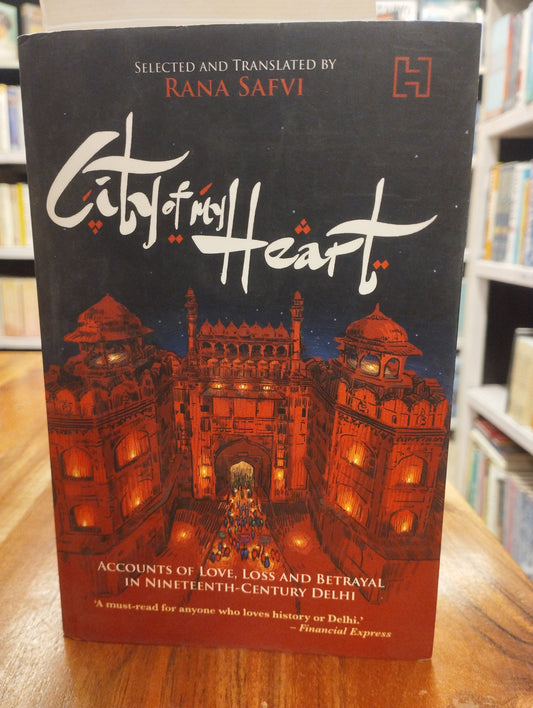CITY OF MY HEART [Paperback] Safvi Rana