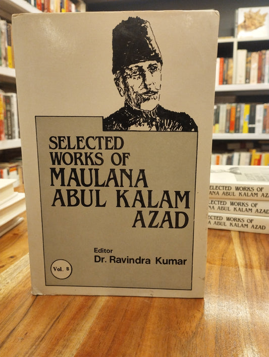 Selected Works Of Maulana Abul Kalam Azad ( Vol. 8 )