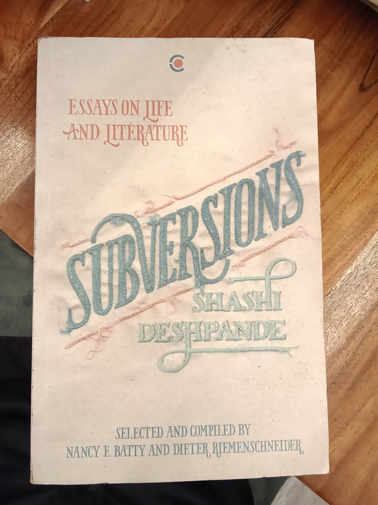 Subversions: Essays on Life and Literature
Novel by Shashi Deshpande