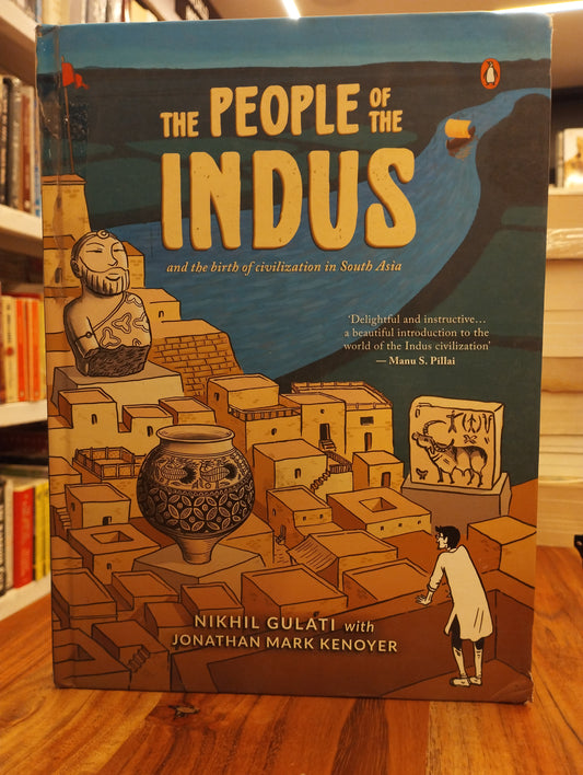 The People of the Indus: A Graphic Narrative on the Rise and Fall of the Harappan Civilization