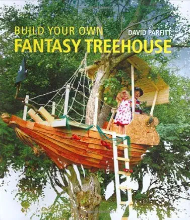 Build Your Own Fantasy Treehouse Paperback – Import, January 1, 2006