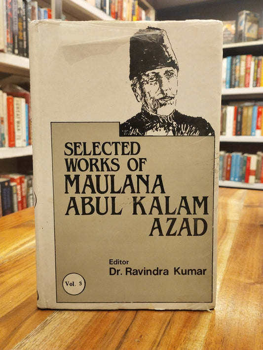 Selected Works Of Maulana Abul Kalam Azad ( Vol. 3 )
