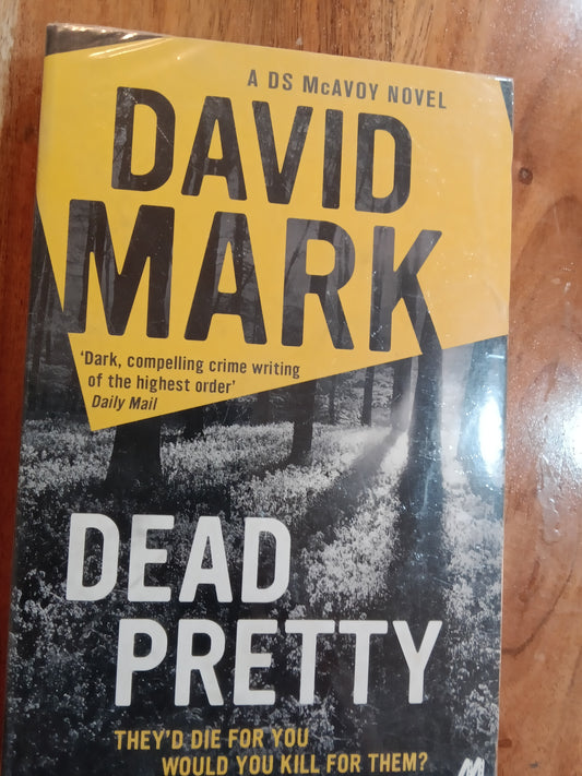 Dead Pretty
Novel by David Mark