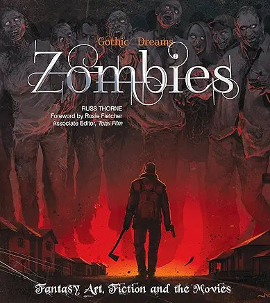 Zombies: Fantasy Art, Fiction & The Movies (Gothic Dreams)