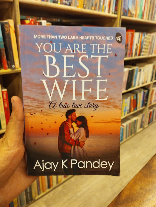 You are the Best Wife: A True Love Story | An inspirational romance that has touched millions of hearts (preloved)