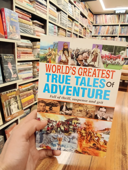 World Famous Literature : World’s Greatest True Tales of Adventure