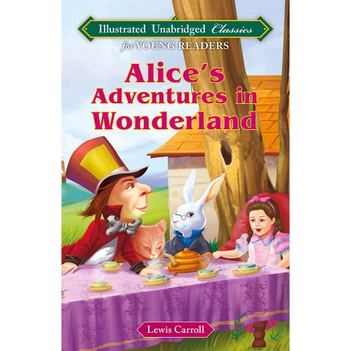 Alice's Adventures in Wonderland (Illustrated Unabridged Classics)