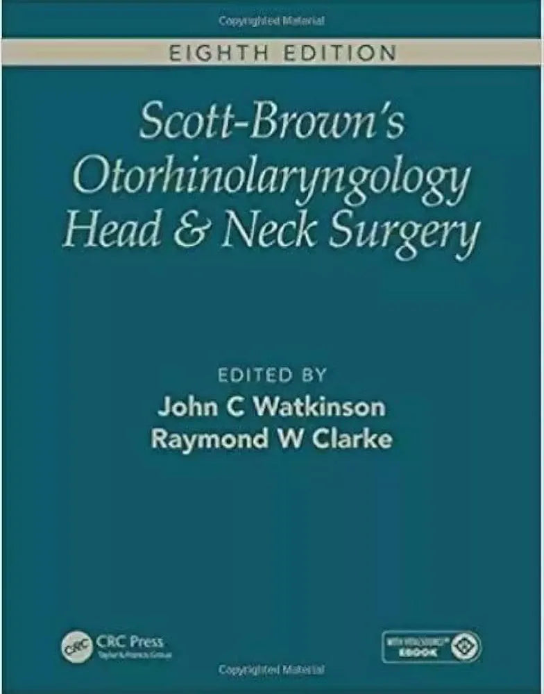 Ray Clarke John Watkinson
Scott-Brown's Otorhinolaryngology and Head and Neck Surgery, Eighth Edition