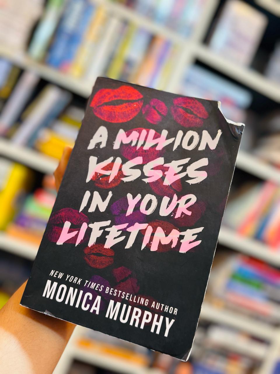 A MILLION KISSES IN YOUR LIFE TIME [MONICA MURPHY]