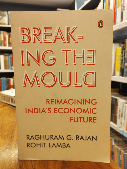 Breaking the Mould: Reimagining India's Economic Future