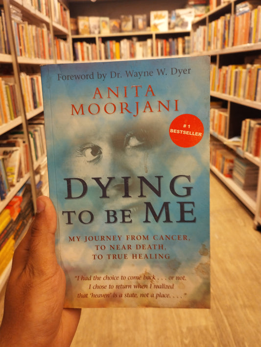 Dying to be Me My Journey from Cancer to Near Death to True Healing