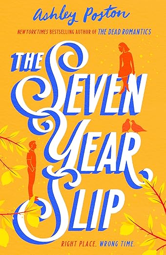 THE SEVEN YEAR SLIP [ASHLEY POSTON]