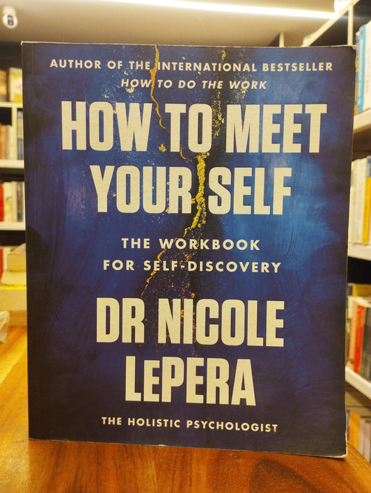 HOW TO MEET YOUR SELF