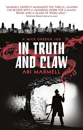 In Truth and Claw (A Mick Oberon Job #4) (A Mick Oberon Job Book) Paperback – August 7, 2018
by Ari Marmell (Author)