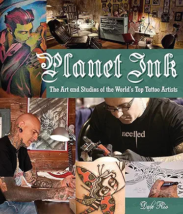 Planet Ink: The Art and Studios of the World's Top Tattoo Artists (GRADE-A)