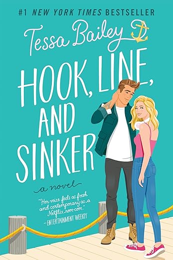 HOOK, LINE, AND SINKER [TESSA BAILEY]
